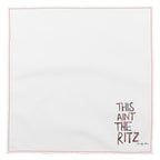 'This Ain’t The Ritz' Luxuary Cotton Napkins