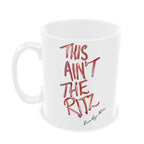 This Ain't The Ritz Mug