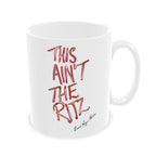 This Ain't The Ritz Mug