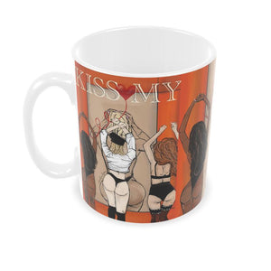 KISS MY....Mug