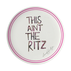 This Ain’t The Ritz Fine Bone China Plate — Pink Limited Edition Series