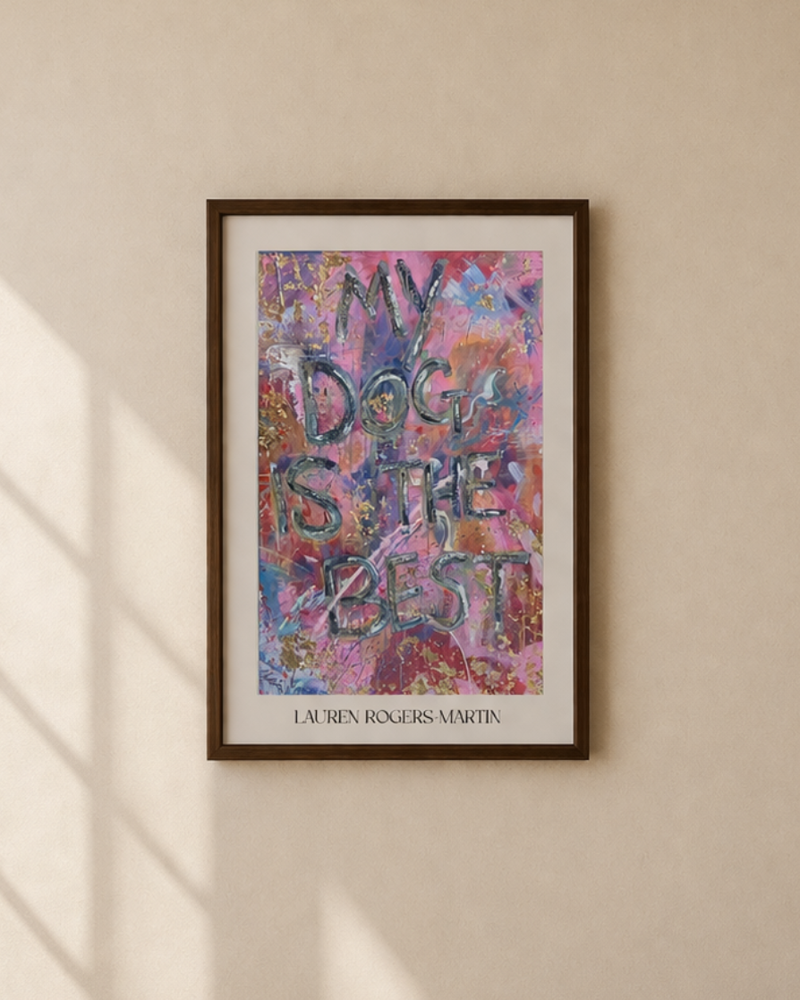 'My Dog Is The Best' Poster Print