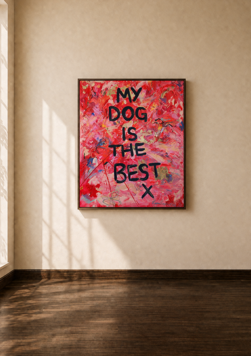 My Dog Is The Best – Painting on Canvas